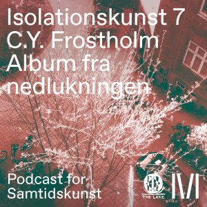 Isolationskunst 7: ’Album fra nedlukningen’ af C.Y. Frostholm