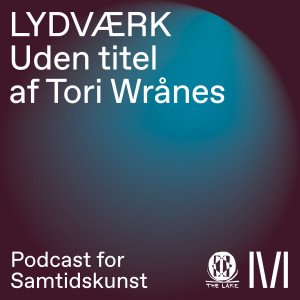 LYDVÆRK: 'Uden titel' af Tori Wrånes