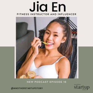 Episode 16: From Miss Universe Singapore’s 2018 Runner Up to starting her own e-commerce brand with fitness influencer Jia En.