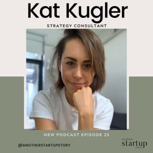 Episode 25: Different types of Entrepreneurship and how to find the type that suits you with Kat Kugler 