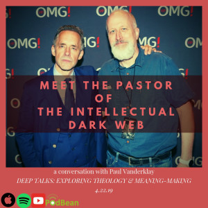 Ep 18: Paul Vander Klay Conversation / Jordan Peterson, Theological Dark Web