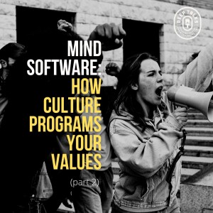 Mind Software: How Culture Programs Your Values (Part 2)