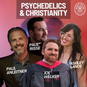 Psychedelics & Christianity: Roundtable Discussion with Ashley Lande, Paul Risse, and Joe Welker