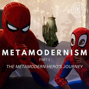 Metamodernism, Part 3 | The Metamodern Hero’s Journey