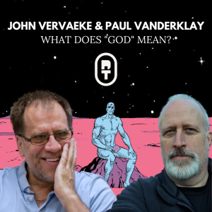 John Vervaeke & Paul Vander Klay