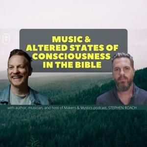 Stephen Roach | Music & Altered States of Consciousness in the Bible