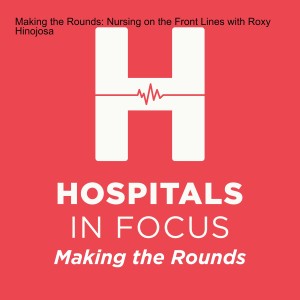 Making the Rounds: The Nurse You Want At Your Bedside