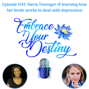 Episode 041: Daria Tsvenger & learning how her brain works to deal with depression