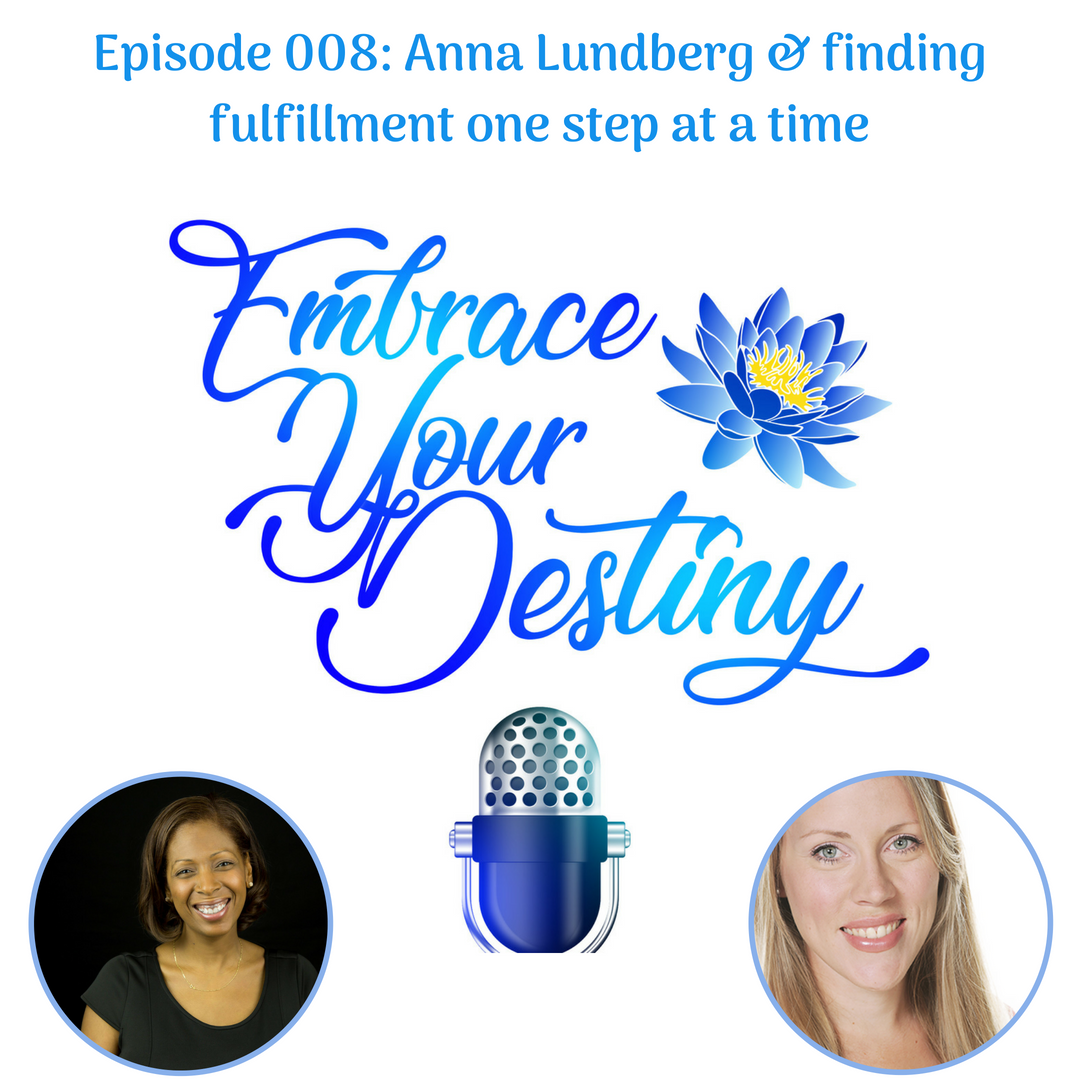 Episode 008: Anna Lundberg & finding fulfillment one step at a time