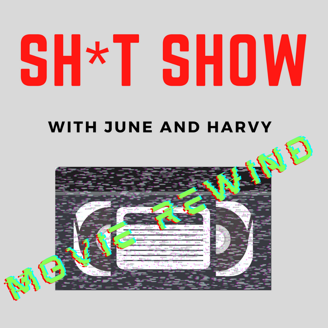 Sh*t Show with June and Harvy
