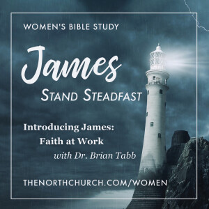 Introducing James: Faith at Work, with Dr. Brian Tabb