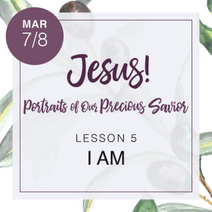 Jesus! Week 5: I AM (Pam Larson with Jean T)
