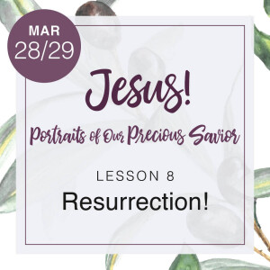 Jesus! Week 8: Resurrection (Pam Larson with Julia Dembeck)