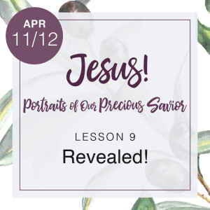 Jesus! Week 9: Revealed! (Pam Larson with Charisse Compton)