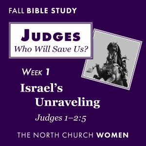 Israel's Unraveling, Judges 1:1–2:5 | Week 1 | Charisse Compton