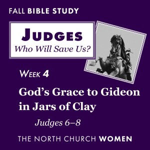 Judges Week 4: God's Grace to Gideon | Judges 6–8 | Pam Larson