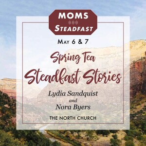 MOMS Spring Tea Steadfast Stories