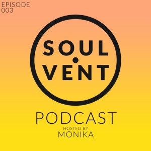 SVR Podcast: Episode 3 (hosted by Monika - Summer Soul 2018 special)