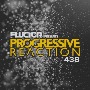 Fluctor presents Progressive Reaction 438 (2024-10-17)