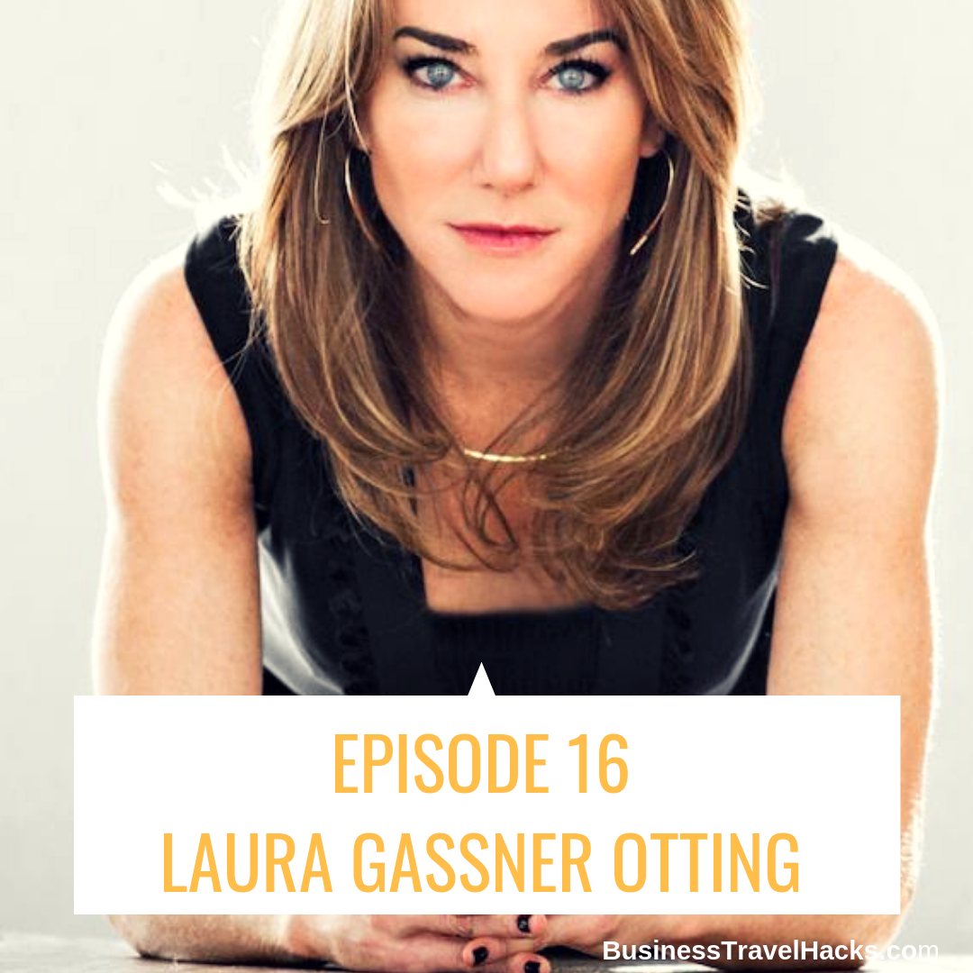 Limitless Business Travel with Laura Gassner Otting
