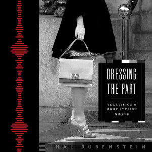 Television's Most Stylish Shows with Hal Rubenstein | Fashion Culture