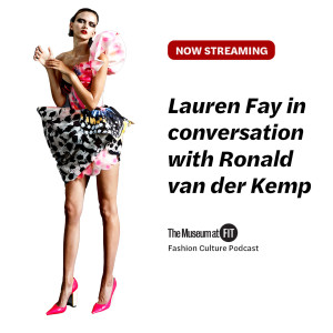 Lauren Fay in Conversation with Ronald van der Kemp | Fashion Culture
