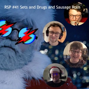 RSP #41 Sets and Drugs and Sausage Rolls