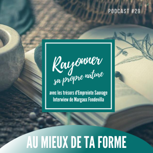 Rayonner sa propre nature avec Rituel Sauvage - Interview de Margaux Fondevilla