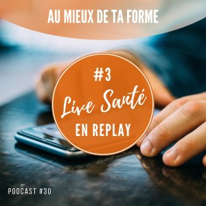 Replay #3 de mon LIVE SANTÉ du 29.11.2019