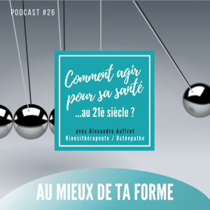 Comment agir pour sa santé au 21è siècle ?