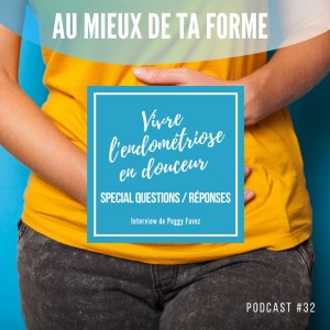 Questions / Réponses sur l’endométriose / Interview de Peggy Favez