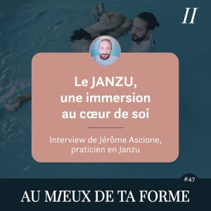 Le Janzu, une immersion au coeur de soi | Avec Jérôme Ascione