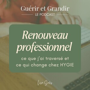 Renouveau professionnel : ce que j’ai traversé et ce qui change chez HYGIE