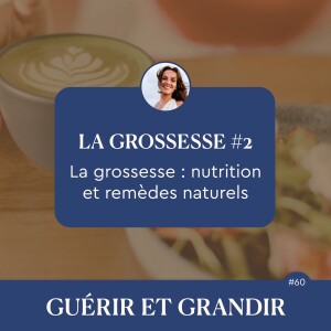 La grossesse : nutrition et remèdes naturels