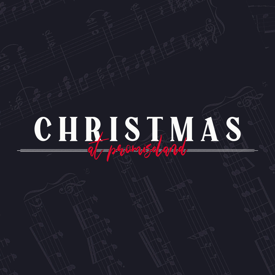 Christmas At PromiseLand // Week 4