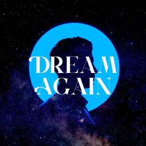 Dream Again /W1