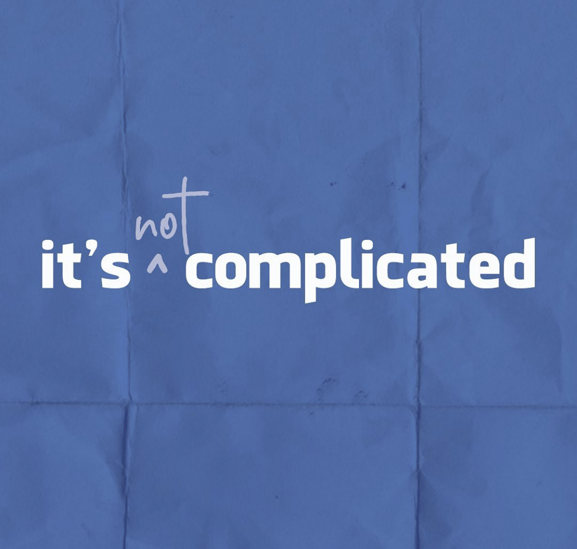 It’s Not Complicated // Week 1