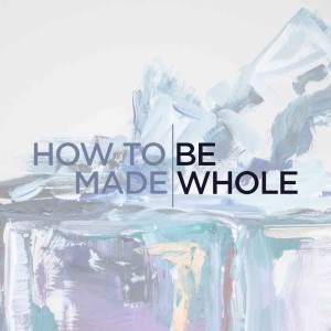 How to Be Made Whole // W7