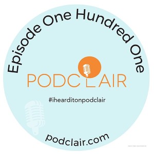Episode 101:  Podclair, 3 Years & 100 Episodes Later