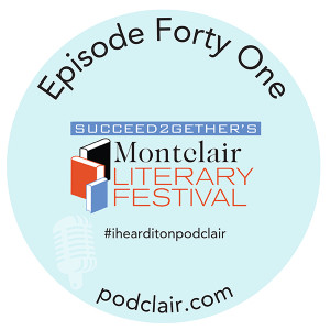Episode 41: Montclair Literary Festival