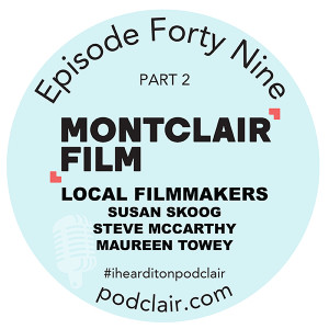 Episode 49 Part 2:  Local Filmmakers