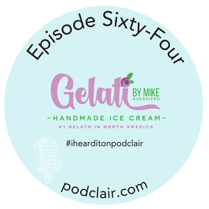 Episode 64:  Gelati by Mike