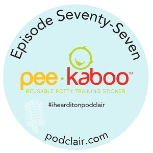 Episode 77:  Pee-kaboo Stickers