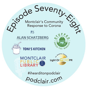 Episode 78:  Montclair’s Community Response to Corona