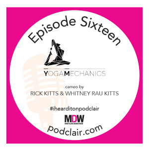 Episode 16: Yoga Mechanics + Mr. and Mrs. Kitts