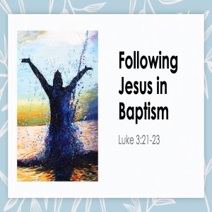 Following Jesus in Baptism - Eddie White - Apr 24, 2022