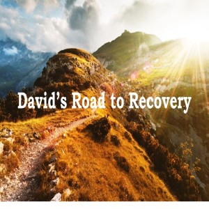 David’s Road to Recovery, Part 2 - Gary Stephenson - Jun 8, 2022