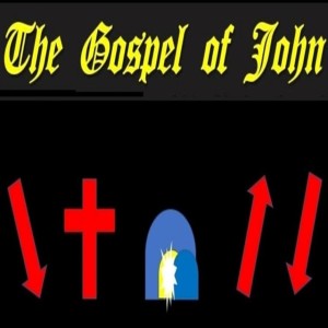 The Gospel of John Class 21 - Gary Stephenson - May 8, 2022