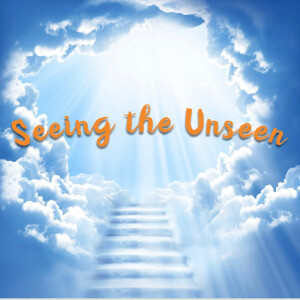 Seeing the Unseen: Lesson 9 - Larry Bertram - Feb 18, 2024