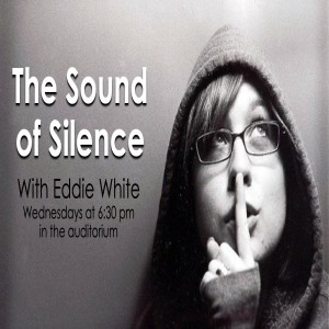 The Sound of Silence Class 3 - Eddie White - Nov 17, 2021
